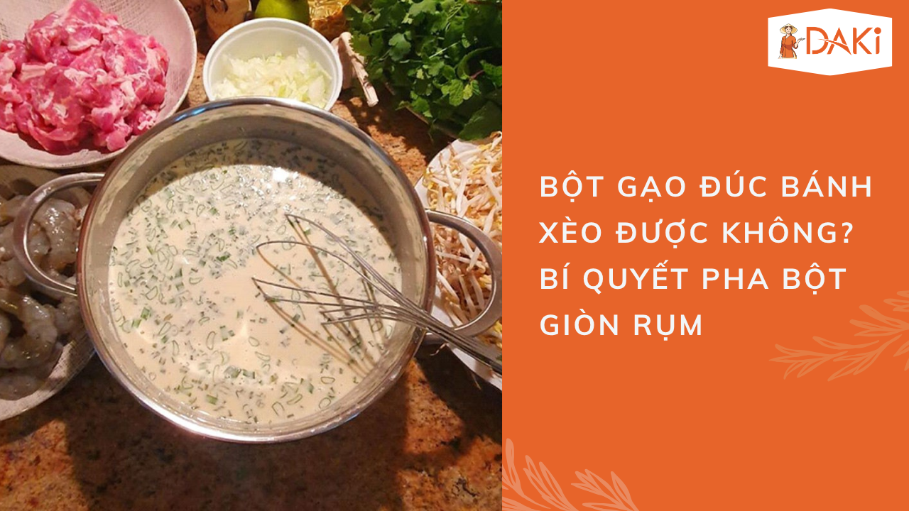 Bột Gạo Đúc Bánh Xèo Được Không? Bí Quyết Pha Bột Giòn Rụm