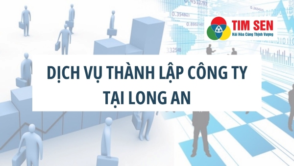Dịch vụ thành lập công ty tại Long An trọn gói, giá rẻ chỉ 950.000đ