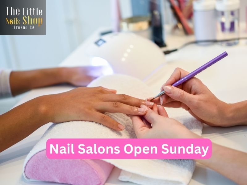 Why Nail Salons Open Sunday Are Perfect for Busy Schedules