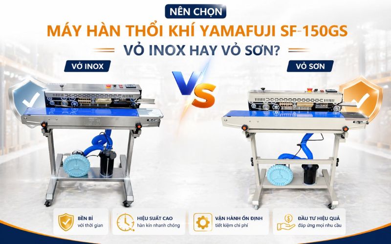 Nên chọn máy hàn thổi khí Yamafuji SF-150GS vỏ inox hay vỏ...