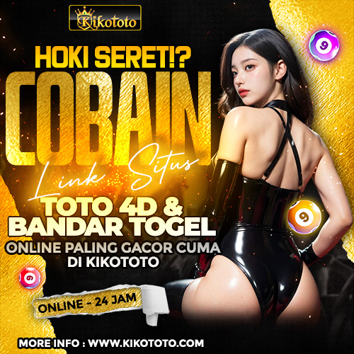Hoki Seret ⁉️ Cobain Link Situs Toto 4D & Bandar Togel Online Paling Gacor Cuma KIKOTOTO