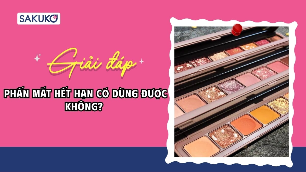 Phấn mắt hết hạn có dùng được không? Cách nhận biết phấn mắt hết hạn