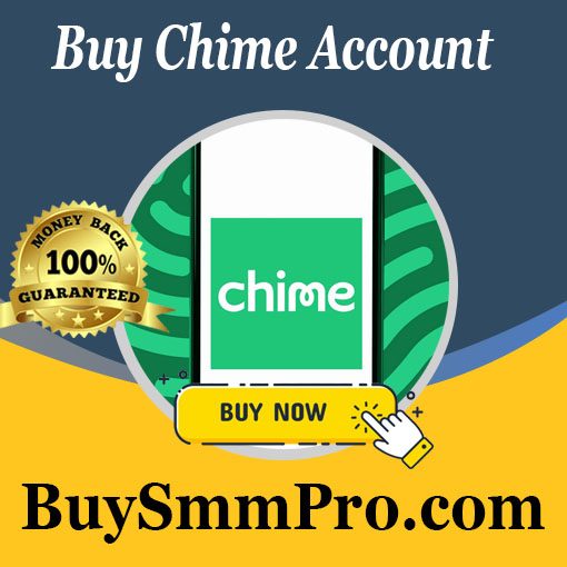 Buy Chime Accounts - 100% US Verified Chime Accounts