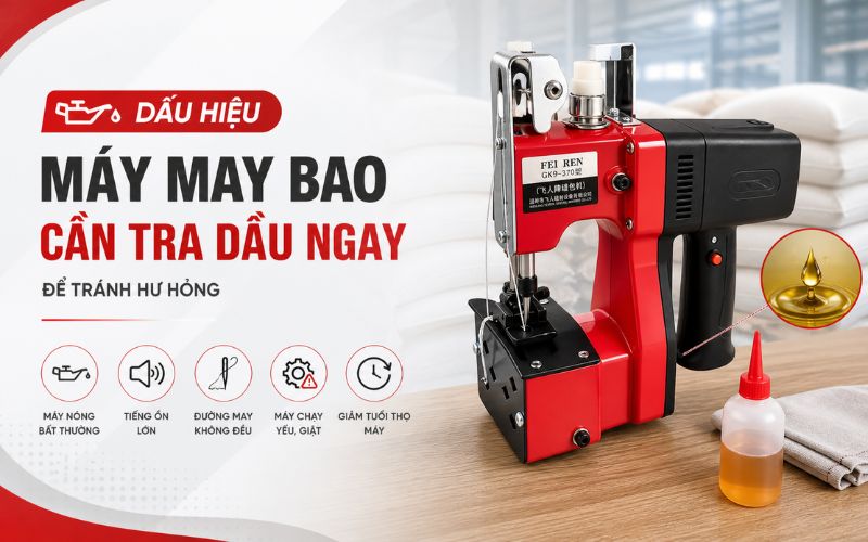 Dấu hiệu máy may bao cần tra dầu ngay để tránh hư...