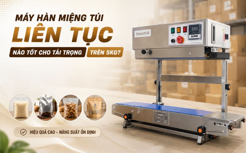 Máy hàn miệng túi liên tục nào tốt cho tải trọng trên...