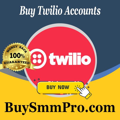 Buy Twilio Accounts - 100% Best Verified Twilio Accounts