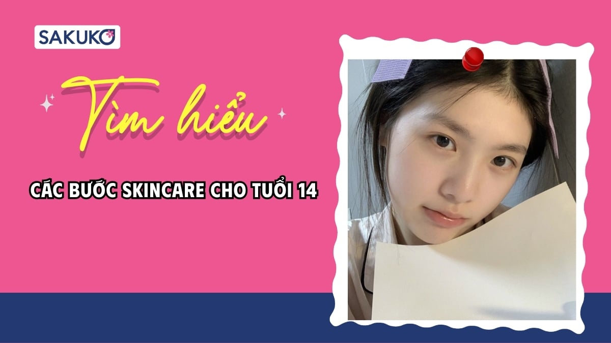 Tại sao skincare tuổi 14 là thời điểm vàng để bảo vệ làn da