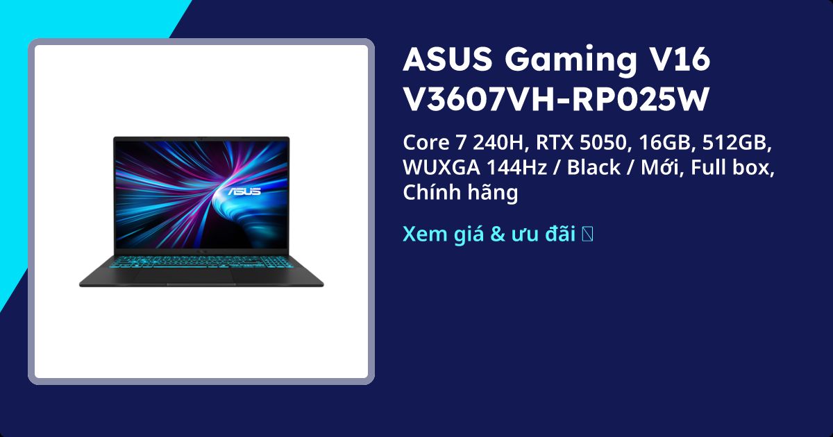 Laptop ASUS Gaming V16 V3607VH-RP025W | RTX 5050 | 05/2026 - Thinkpro.vn