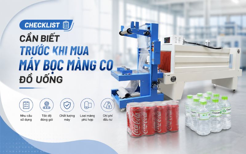 Checklist cần biết trước khi mua máy bọc màng co đồ...