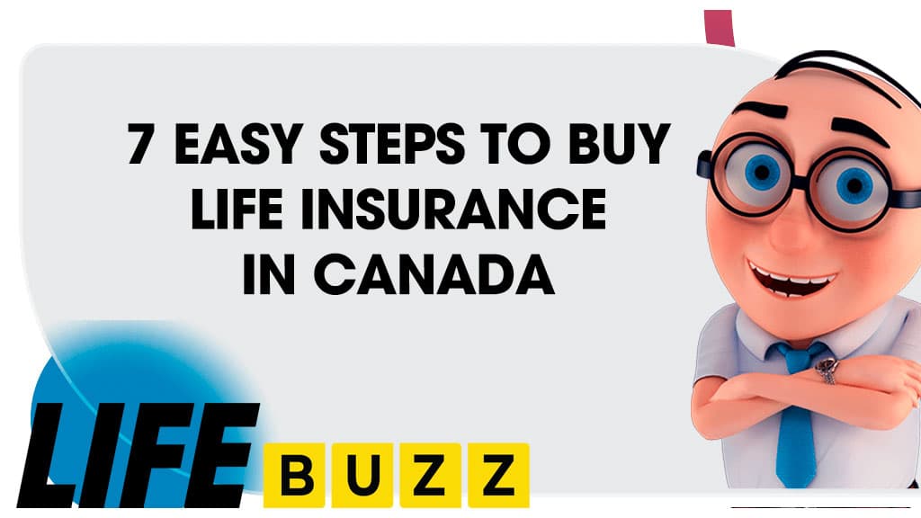How To Buy Life Insurance In Canada In 7 Easy Steps