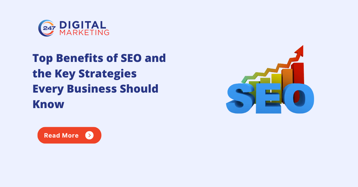 Top Benefits of SEO & Key Strategies for Business Growth