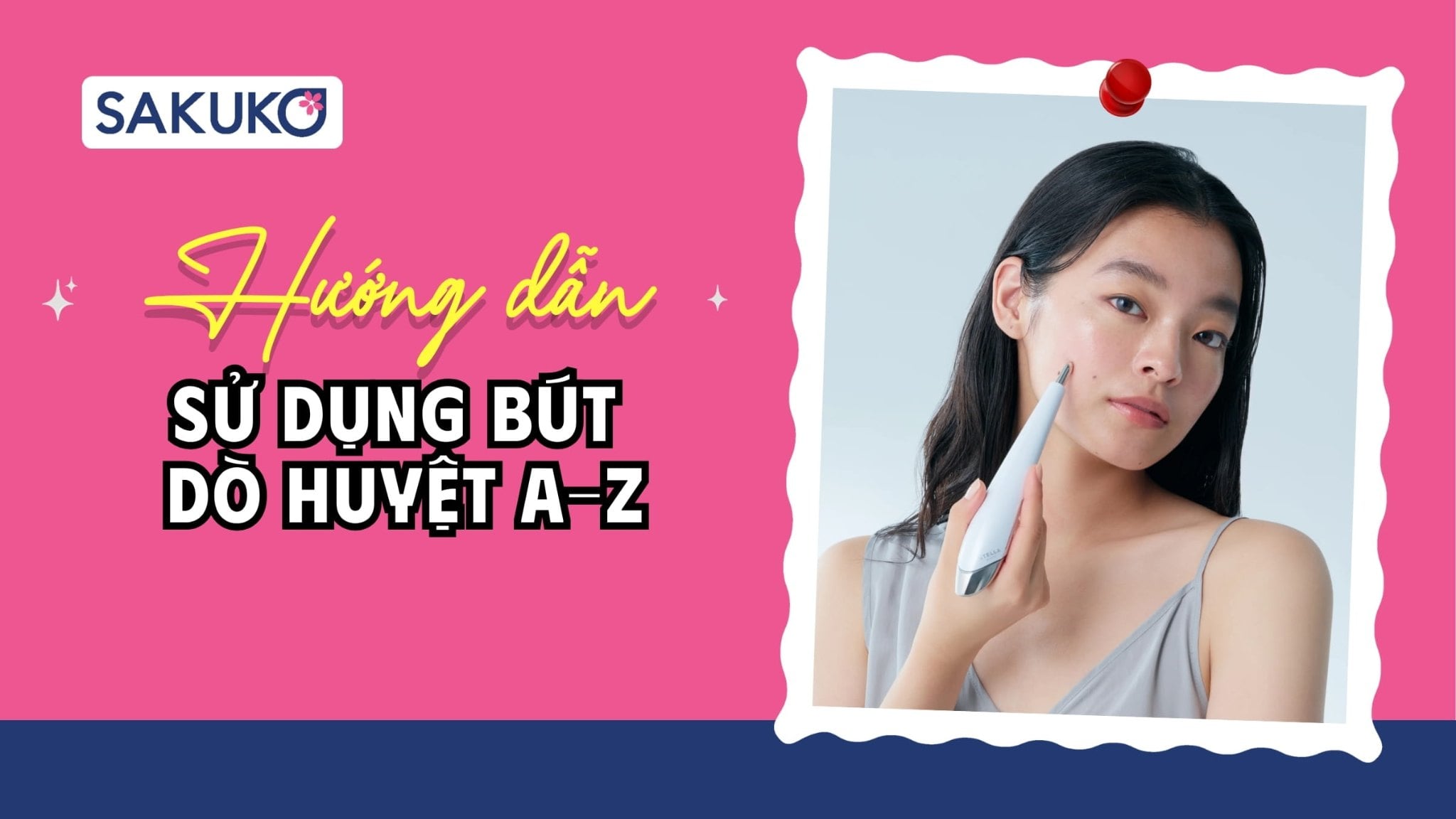 [4 bước] Hướng dẫn sử dụng bút dò huyệt A-Z siêu dễ, chuẩn xác