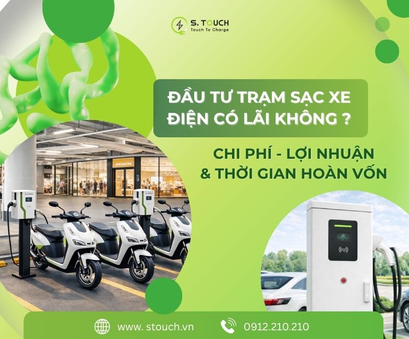 Đầu tư trạm sạc xe điện có lãi không? Chi phí, lợi nhuận và thời gian hoàn vốn - S. Touch