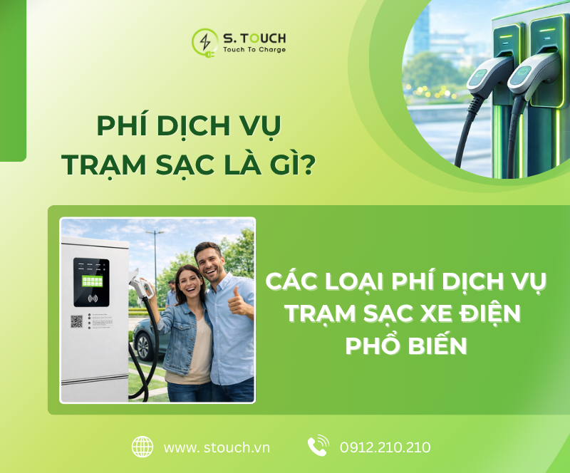 Phí dịch vụ trạm sạc là gì? Các loại phí dịch vụ trạm sạc xe điện - S. Touch
