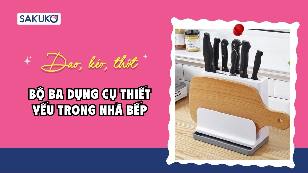 Dao, kéo, thớt