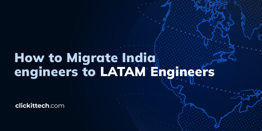 Migrating From India to LATAM Engineers in 2026